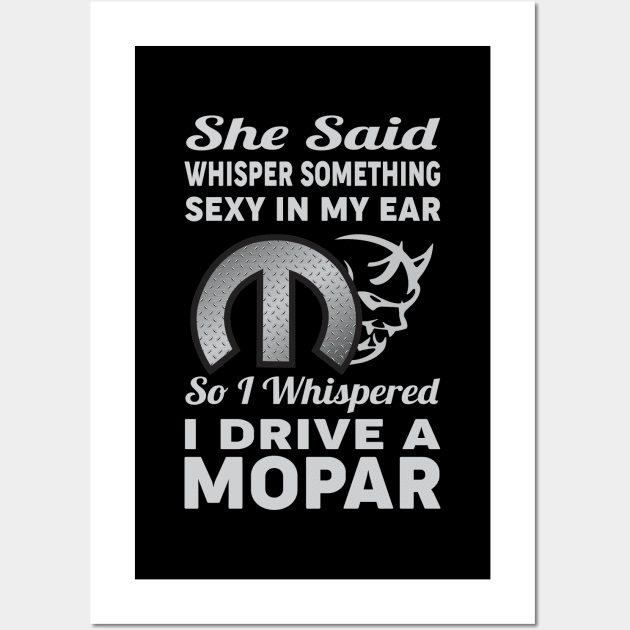 She said whisper something Wall Art by MoparArtist 